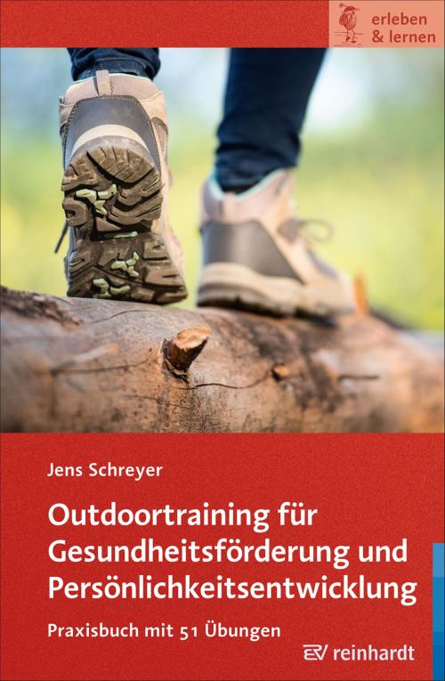Cover of the book Outdoortraining für Gesundheitsförderung und Persönlichkeitsentwicklung by Jens Schreyer, Ernst Reinhardt Verlag