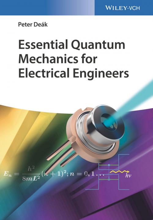 Cover of the book Essential Quantum Mechanics for Electrical Engineers by Peter Deák, Wiley