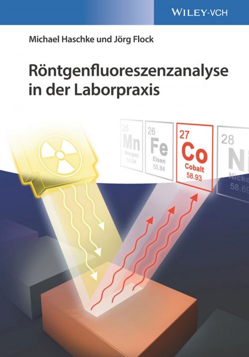 Cover of the book Röntgenfluoreszenzanalyse in der Laborpraxis by Michael Haschke, Jörg Flock, Wiley