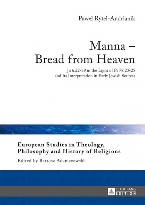 Cover of the book Manna Bread from Heaven by Pawel Rytel-Andrianik, Peter Lang