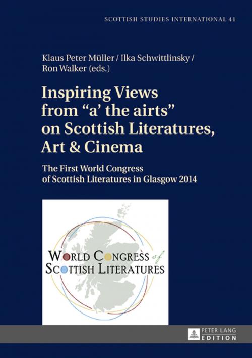 Cover of the book Inspiring Views from «a' the airts» on Scottish Literatures, Art and Cinema by , Peter Lang