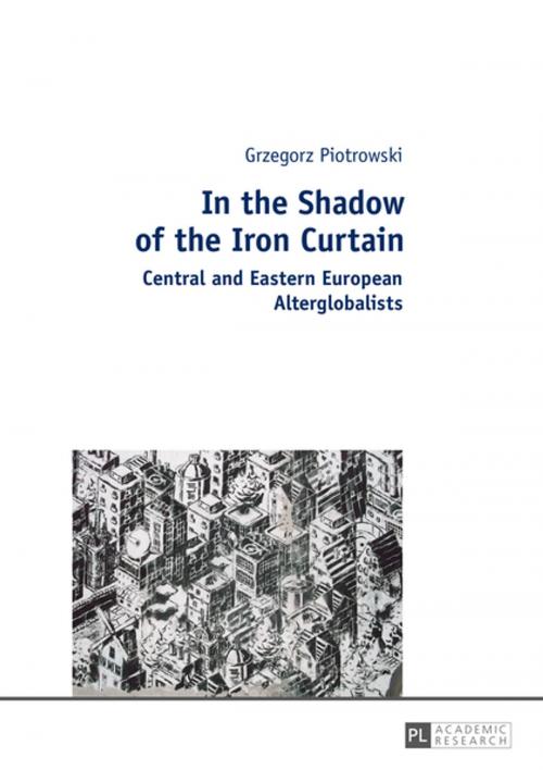 Cover of the book In the Shadow of the Iron Curtain by Grzegorz Piotrowski, Peter Lang