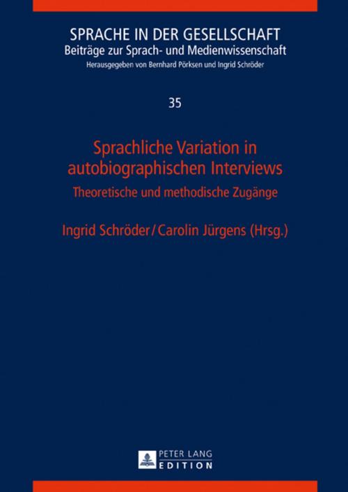 Cover of the book Sprachliche Variation in autobiographischen Interviews by , Peter Lang