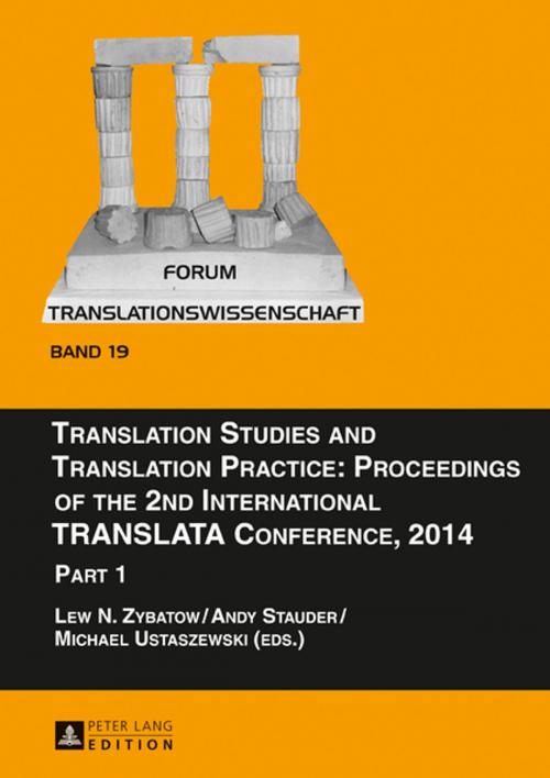 Cover of the book Translation Studies and Translation Practice: Proceedings of the 2nd International TRANSLATA Conference, 2014 by , Peter Lang