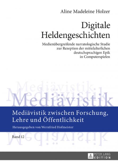 Cover of the book Digitale Heldengeschichten by Aline Madeleine Holzer, Peter Lang