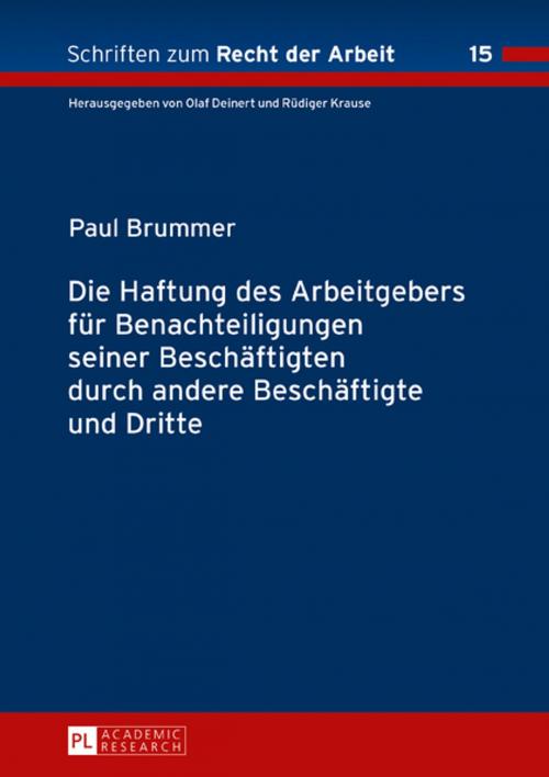 Cover of the book Die Haftung des Arbeitgebers fuer Benachteiligungen seiner Beschaeftigten durch andere Beschaeftigte und Dritte by Paul Brummer, Peter Lang