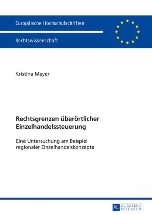 Cover of the book Rechtsgrenzen ueberoertlicher Einzelhandelssteuerung by Kristina Meyer, Peter Lang