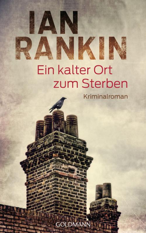 Cover of the book Ein kalter Ort zum Sterben by Ian Rankin, Goldmann Verlag