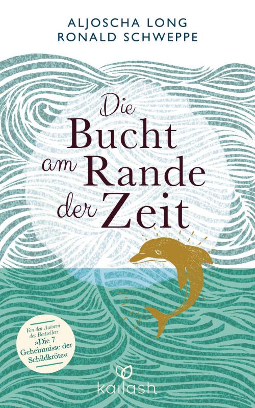 Cover of the book Die Bucht am Rande der Zeit by Aljoscha Long, Ronald Schweppe, Kailash