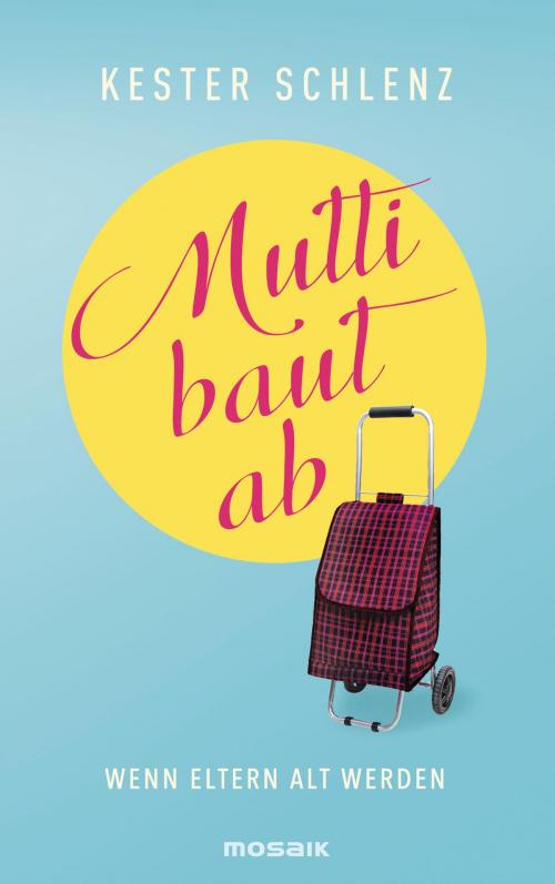 Cover of the book Mutti baut ab by Kester Schlenz, Mosaik