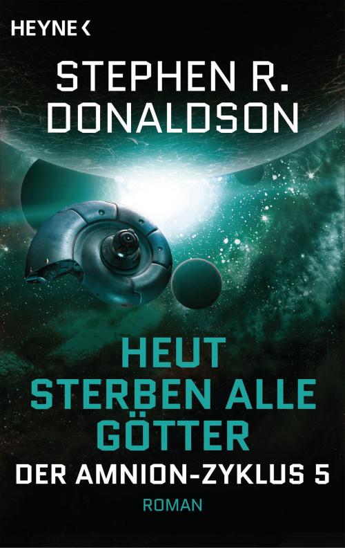 Cover of the book Heut sterben alle Götter by Stephen R. Donaldson, Heyne Verlag