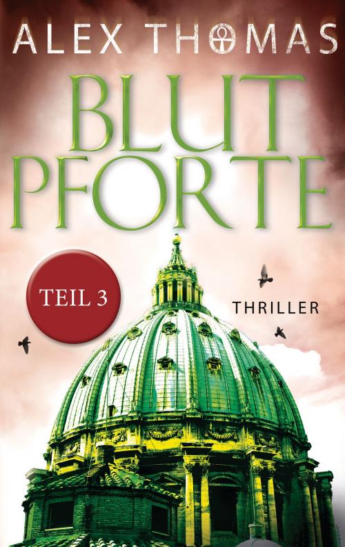 Cover of the book Blutpforte 3 by Alex Thomas, Blanvalet Taschenbuch Verlag