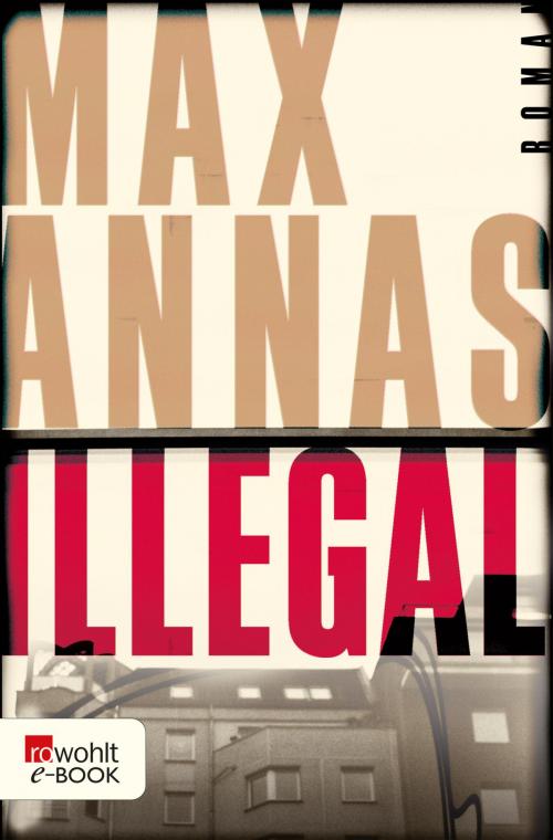 Cover of the book Illegal by Max Annas, Rowohlt E-Book