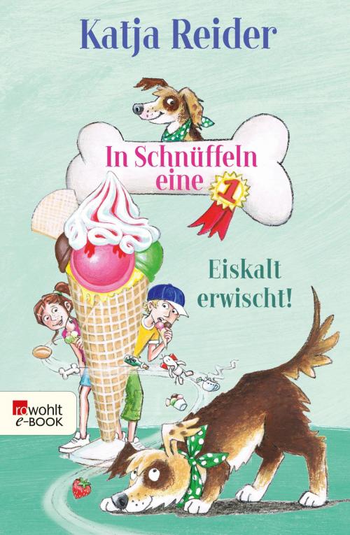 Cover of the book In Schnüffeln eine 1: Eiskalt erwischt! by Katja Reider, Rowohlt E-Book