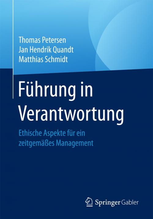 Cover of the book Führung in Verantwortung by Thomas Petersen, Jan Hendrik Quandt, Matthias Schmidt, Springer Fachmedien Wiesbaden