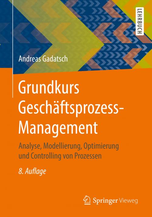 Cover of the book Grundkurs Geschäftsprozess-Management by Andreas Gadatsch, Springer Fachmedien Wiesbaden