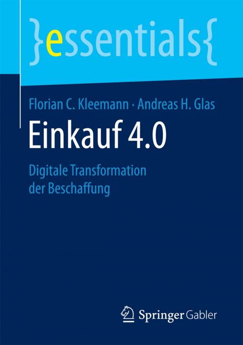 Cover of the book Einkauf 4.0 by Florian C. Kleemann, Andreas H. Glas, Springer Fachmedien Wiesbaden