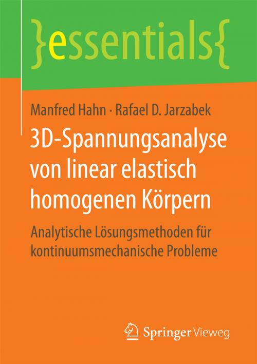 Cover of the book 3D-Spannungsanalyse von linear elastisch homogenen Körpern by Manfred Hahn, Rafael D. Jarzabek, Springer Fachmedien Wiesbaden