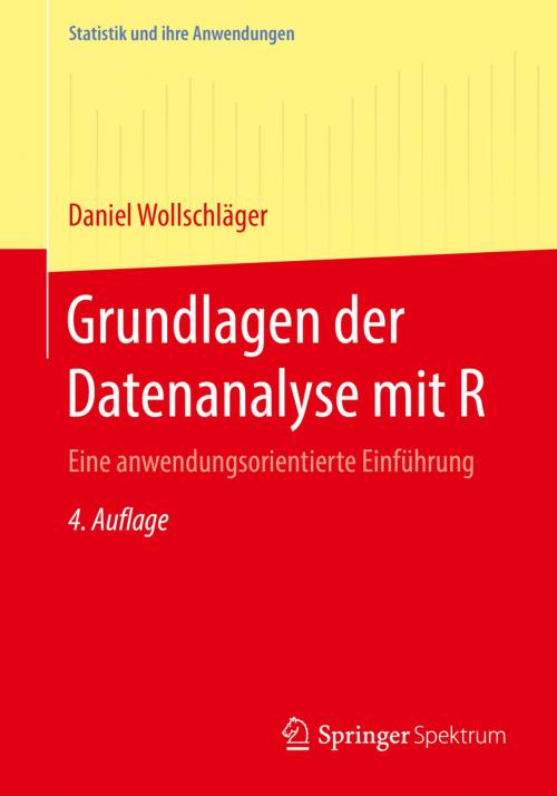 Cover of the book Grundlagen der Datenanalyse mit R by Daniel Wollschläger, Springer Berlin Heidelberg