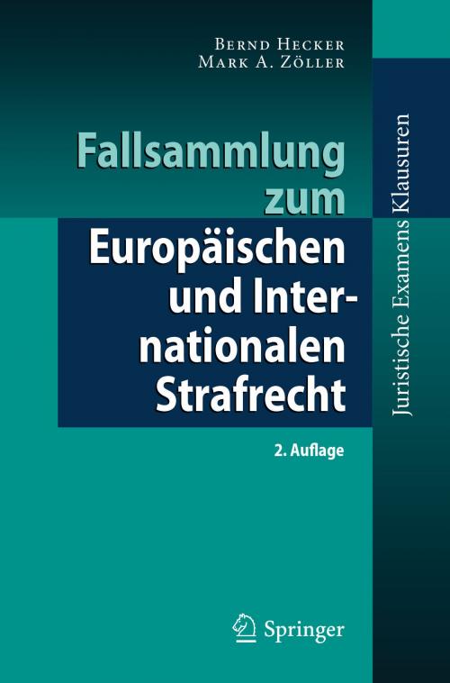 Cover of the book Fallsammlung zum Europäischen und Internationalen Strafrecht by Bernd Hecker, Mark A. Zöller, Springer Berlin Heidelberg