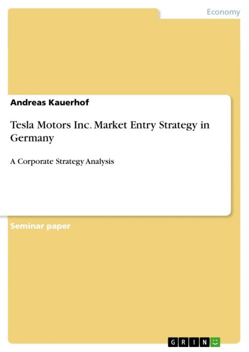 Cover of the book Tesla Motors Inc. Market Entry Strategy in Germany by Andreas Kauerhof, GRIN Publishing