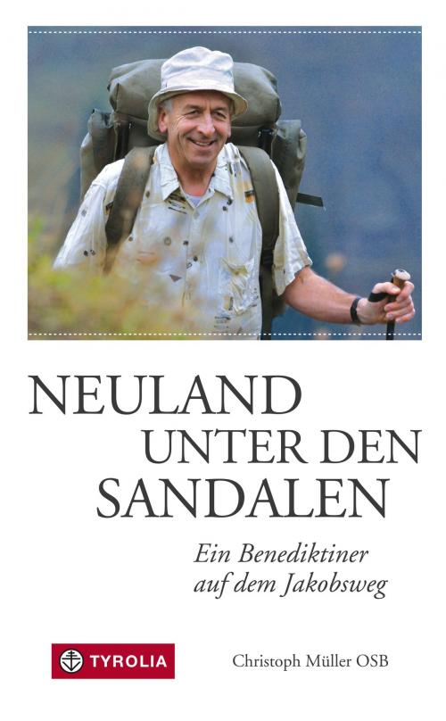 Cover of the book Neuland unter den Sandalen by Christoph Müller, Tyrolia