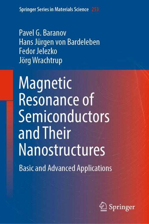 Cover of the book Magnetic Resonance of Semiconductors and Their Nanostructures by Pavel G. Baranov, Hans Jürgen von Bardeleben, Fedor Jelezko, Jörg Wrachtrup, Springer Vienna