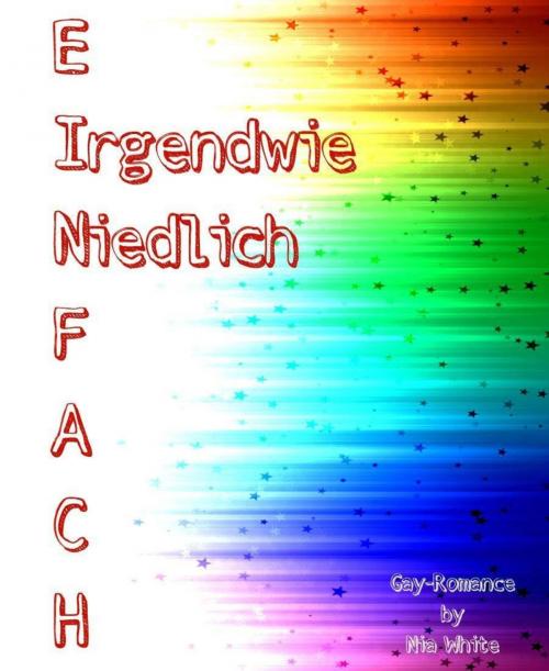 Cover of the book Einfach irgendwie niedlich by Nia White, BookRix