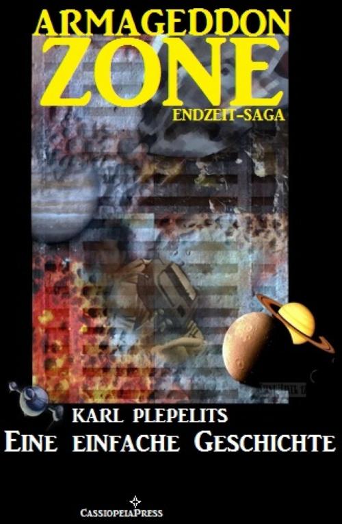 Cover of the book Eine einfache Geschichte (Armageddon Zone - Die Endzeit-Saga) by Karl Plepelits, BookRix