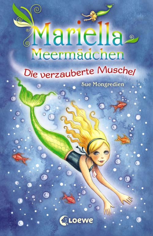 Cover of the book Mariella Meermädchen 1 - Die verzauberte Muschel by Sue Mongredien, Loewe Verlag