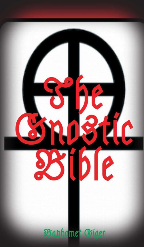 Cover of the book The Gnostic Bible by Baphomet Giger, tredition