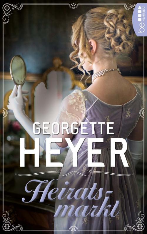 Cover of the book Heiratsmarkt by Georgette Heyer, beHEARTBEAT by Bastei Entertainment