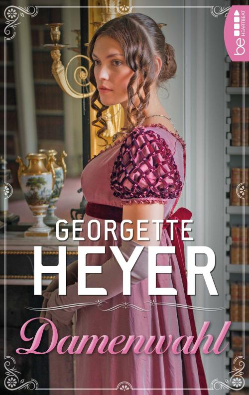 Cover of the book Damenwahl by Georgette Heyer, beHEARTBEAT by Bastei Entertainment