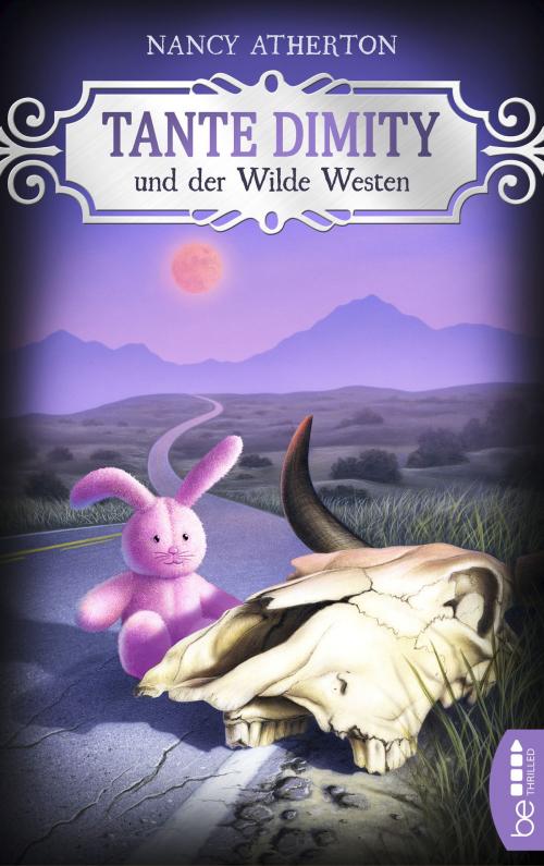 Cover of the book Tante Dimity und der Wilde Westen by Nancy Atherton, beTHRILLED by Bastei Entertainment