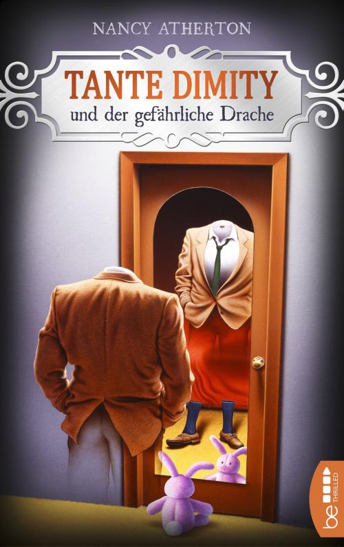 Cover of the book Tante Dimity und der gefährliche Drache by Nancy Atherton, beTHRILLED by Bastei Entertainment