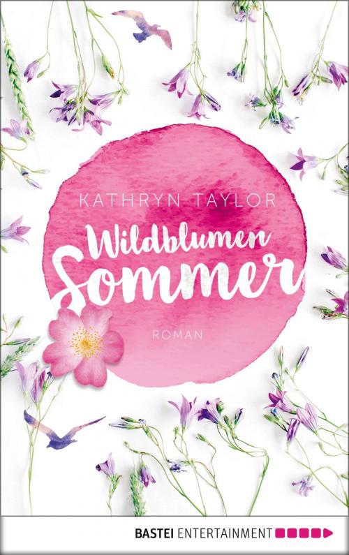 Cover of the book Wildblumensommer by Kathryn Taylor, Bastei Entertainment