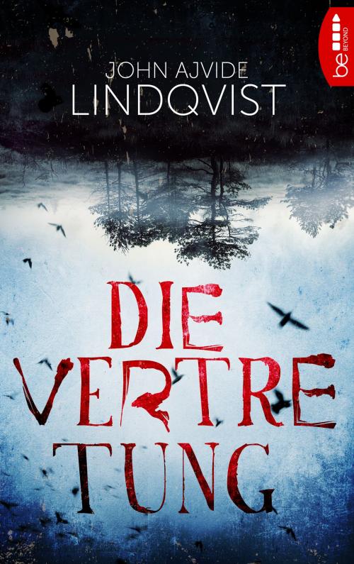 Cover of the book Die Vertretung by John Ajvide Lindqvist, beBEYOND by Bastei Entertainment
