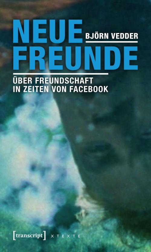Cover of the book Neue Freunde by Björn Vedder, transcript Verlag