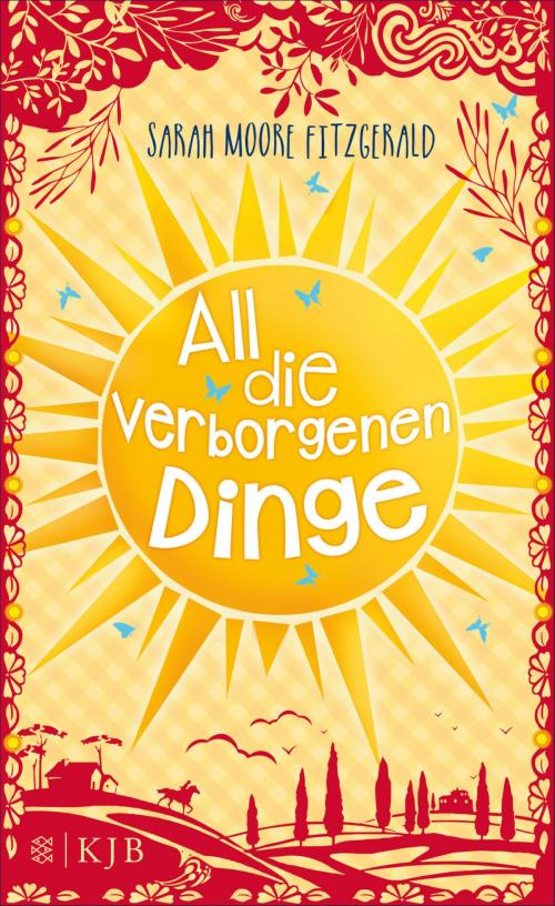 Cover of the book All die verborgenen Dinge by Sarah Moore Fitzgerald, FKJV: FISCHER Kinder- und Jugendbuch E-Books