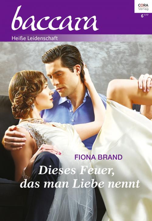 Cover of the book Dieses Feuer, das man Liebe nennt by Fiona Brand, CORA Verlag