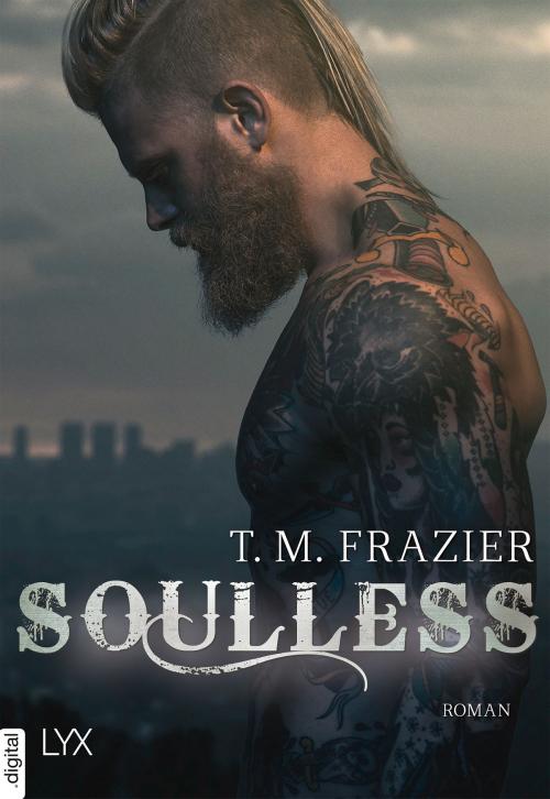 Cover of the book Soulless by T. M. Frazier, LYX.digital