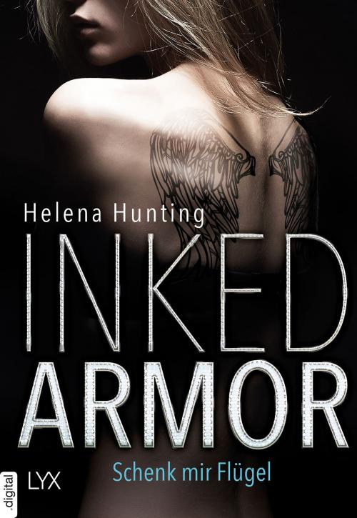Cover of the book Inked Armor - Schenk mir Flügel by Helena Hunting, LYX.digital