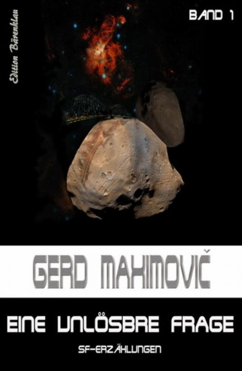 Cover of the book Eine unlösbare Frage: SF-Erzählungen by Gerd Maximovic, BookRix