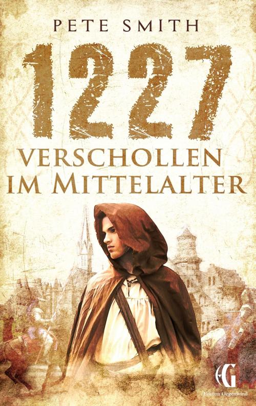 Cover of the book 1227 Verschollen im Mittelalter by Pete Smith, Books on Demand