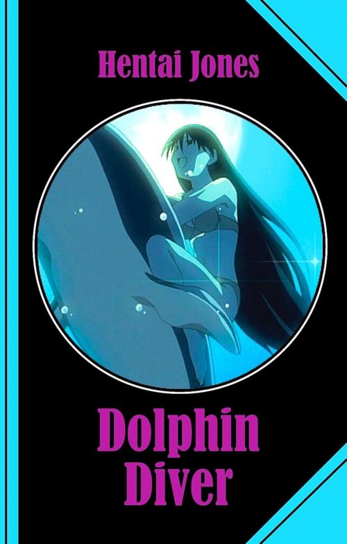 Cover of the book Dolphin Diver by Hentai Jones, BookRix