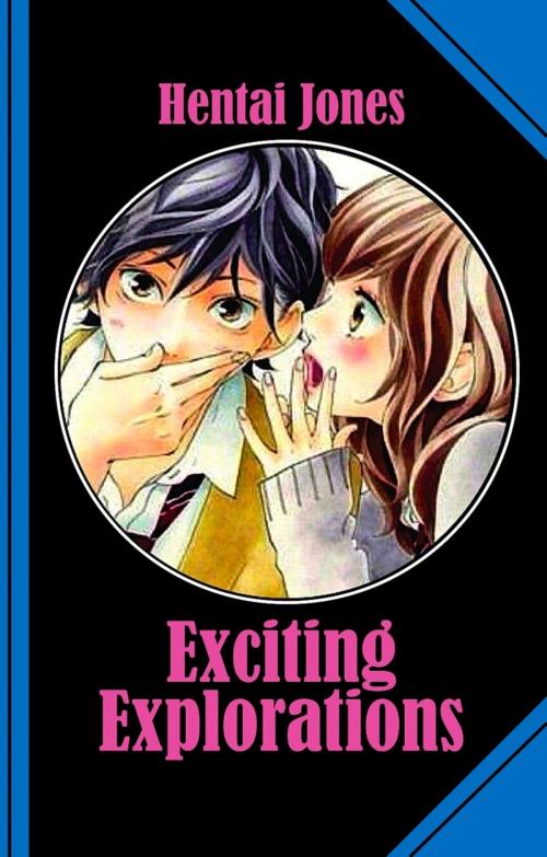 Cover of the book Exciting Explorations by Hentai Jones, BookRix