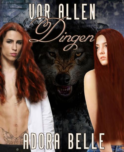 Cover of the book Vor allen Dingen by Adora Belle, BookRix