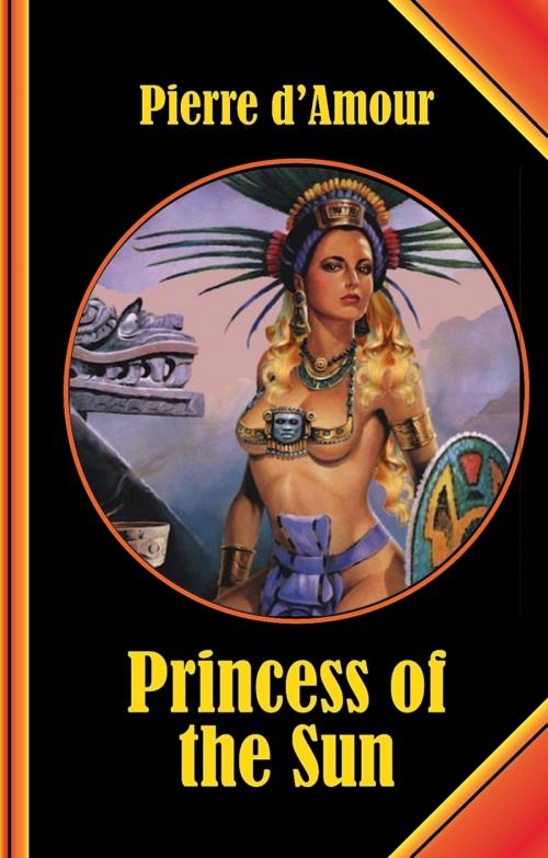 Cover of the book Princess of the Sun by Pierre d'Amour, BookRix