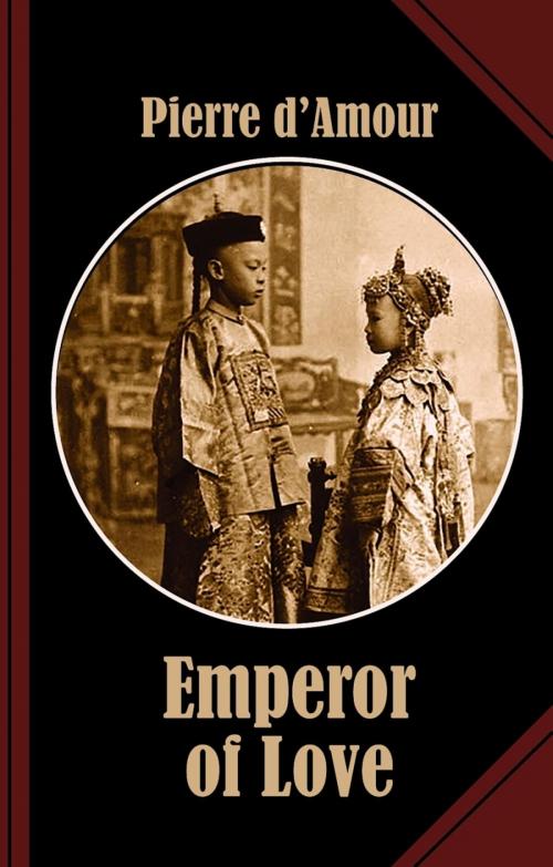 Cover of the book Emperor of Love by Pierre d'Amour, BookRix