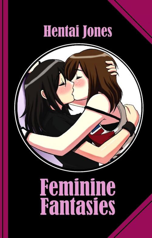 Cover of the book Feminine Fantasies by Hentai Jones, BookRix